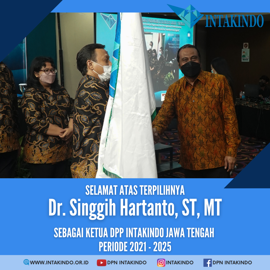 Dr. Singgih Hartanto, ST, MT Terpilih Sebagai Ketua DPP INTAKINDO Jawa Tengah